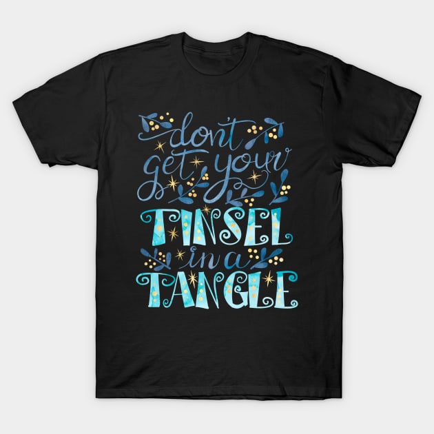 Your Tinsel is Tangled T-Shirt by Gingerlique